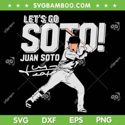 Juan Soto Yankees SVG PNG, Let's Go Juan Soto SVG, New York Yankees Baseball DXF SVG PNG EPS Juan Soto Yankees SVG PNG, Let's Go Juan Soto SVG, New York Yankees Baseball DXF SVG PNG EPS