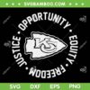 Justice Opportunity Equity Freedom SVG, NFL Justice Chiefs SVG, Kansas City Chiefs Trending Quote DXF SVG PNG EPS