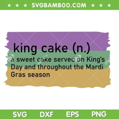 King Cake Definition SVG PNG, Mardi Gras King Cake SVG, Funny Sweet Cake Kings Day DXF SVG PNG EPS King Cake Definition SVG PNG, Mardi Gras King Cake SVG, Funny Sweet Cake Kings Day DXF SVG PNG EPS