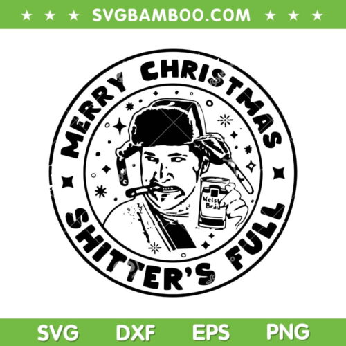Merry Christmas Shitters Full SVG PNG, Uncle Eddie Christmas Vacation SVG, Christmas Vacation DXF SVG PNG EPS