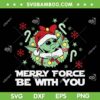 Merry Force Be With You SVG PNG, Baby Yoda Christmas Wreath SVG, Baby Yoda Santa Hat DXF SVG PNG EPS