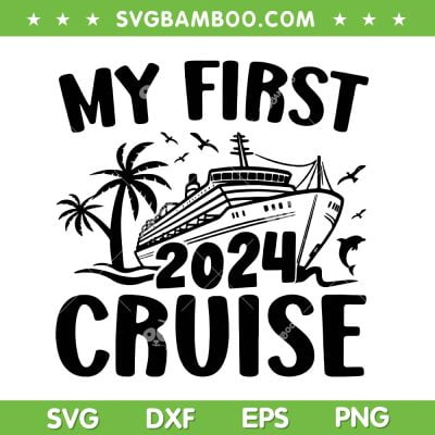 My First Cruise 2024 SVG PNG, Vacation 2024 Family Cruise Ship SVG, Family Trip DXF SVG PNG EPS My First Cruise 2024 SVG PNG, Vacation 2024 Family Cruise Ship SVG, Family Trip DXF SVG PNG EPS