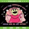 Nanalan Who's That Wonderful Girl SVG, Fan Nanalan Could She Be Any Cuter SVG, Cute Nanalan Cartoon DXF SVG PNG EPS