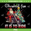 Oh What Fun It Is To Ride Santa Motorcycle PNG, Merry Christmas Motorcycle Santa PNG, Biker Santa Motorcycle PNG Oh What Fun It Is To Ride Santa Motorcycle PNG, Merry Christmas Motorcycle Santa PNG, Biker Santa Motorcycle PNG