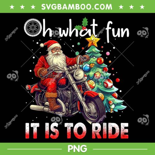 Oh What Fun It Is To Ride Santa Motorcycle PNG, Merry Christmas Motorcycle Santa PNG, Biker Santa Motorcycle PNG