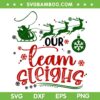 Our Team Sleighs Reindeer Santa Claus SVG, Xmas Office Staff SVG, Office Christmas Gifts DXF SVG PNG EPS