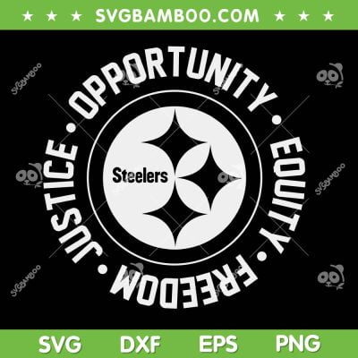 Pittsburgh Steelers Justice Opportunity Equity SVG, NFL Justice Steelers SVG, Trending Sports Quote DXF SVG PNG EPS