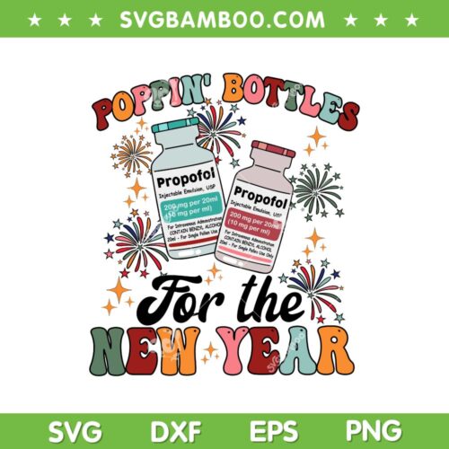 Poppin Bottles For The New Year SVG PNG, Propofol ICU Nurse Christmas SVG, Christmas Poppin Bottles DXF SVG PNG EPS