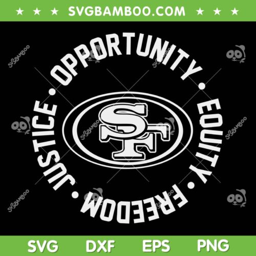 San Francisco 49ers NFL Justice SVG, Justice Opportunity Equity 49ers SVG, Trending NFL Teams DXF SVG PNG EPS