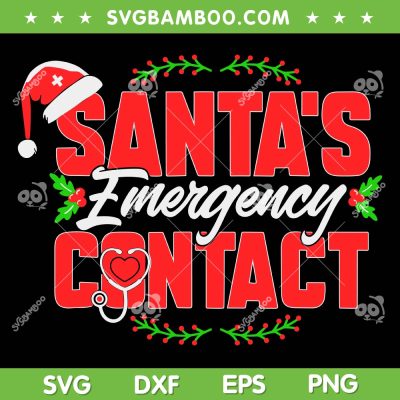 Santas Emergency Contact SVG PNG, Santa Nurse SVG, Nurse Christmas DXF SVG PNG EPS