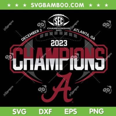 Sec Champions 2023 SVG PNG, Alabama Championship SVG, Championship 2023 December 2 Atlanta Ga DXF SVG PNG EPS Sec Champions 2023 SVG PNG, Alabama Championship SVG, Championship 2023 December 2 Atlanta Ga DXF SVG PNG EPS