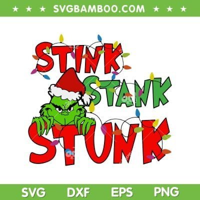 Stink Stank Stunk Grinch SVG PNG, Funny Grinch Christmas Lights SVG, Grinch Christmas 2023 DXF SVG PNG EPS