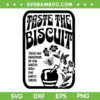 Taste The Biscuit SVG PNG, Taste The Goodness SVG, Biscuit With The Honey Sauce DXF SVG PNG EPS Taste The Biscuit SVG PNG, Taste The Goodness SVG, Biscuit With The Honey Sauce DXF SVG PNG EPS