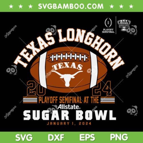 Texas Longhorn Sugar Bowl 2024 SVG PNG, Texas Longhorns Football SVG, CFP Semi Football Logo DXF SVG PNG EPS