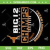 Texas Longhorns Big 12 Champs SVG PNG, Big 12 Football Champs SVG, Texas Longhorns Football DXF SVG PNG EPS Texas Longhorns Big 12 Champs SVG PNG, Big 12 Football Champs SVG, Texas Longhorns Football DXF SVG PNG EPS