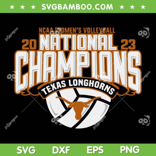 Texas Longhorns National Champs 2023 SVG, Texas Longhorns 2023 SVG, NCAA Womens Volleyball DXF SVG PNG EPS