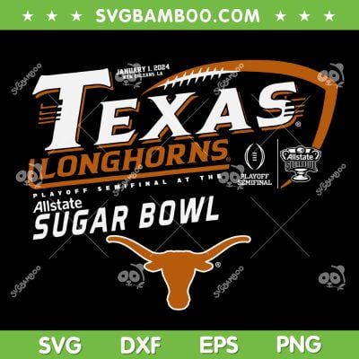 Texas Longhorns Sugar Bowl 2024 SVG PNG, Texas Longhorns Football SVG, All State Sugar Bowl DXF SVG PNG EPS Texas Longhorns Sugar Bowl 2024 SVG PNG, Texas Longhorns Football SVG, All State Sugar Bowl DXF SVG PNG EPS