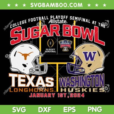 Texas Vs Washington Sugar Bowl 2023 2024 SVG, Texas Longhorns Washington Huskies SVG, All State Sugar Bowl DXF SVG PNG EPS Texas Vs Washington Sugar Bowl 2023 2024 SVG, Texas Longhorns Washington Huskies SVG, All State Sugar Bowl DXF SVG PNG EPS