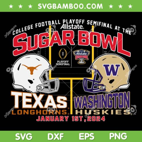 Texas Vs Washington Sugar Bowl 2023 2024 SVG, Texas Longhorns Washington Huskies SVG, All State Sugar Bowl DXF SVG PNG EPS