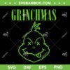 The Grichmas SVG PNG, Grinchmas Green SVG, Funny Merry Grinchmas DXF SVG PNG EPS The Grichmas SVG PNG, Grinchmas Green SVG, Funny Merry Grinchmas DXF SVG PNG EPS