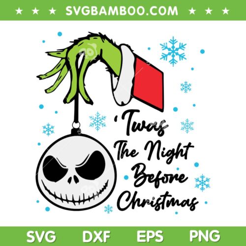 Twas The Night Before Christmas SVG PNG, Grinch Hand With Jack Skellington Face SVG, Night Before Christmas DXF SVG PNG EPS