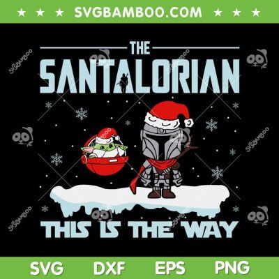 The Santalorian This is The Way SVG PNG, Star Wars Baby Yoda Santa SVG, Mandalorian Santa DXF SVG PNG EPS