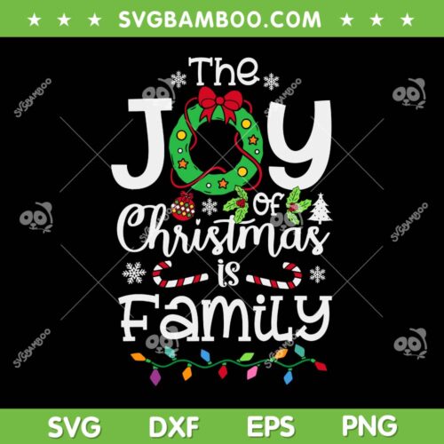 The Joy Of Christmas Is Family SVG PNG, Xmas Family Quote SVG, Christmas Wreath DXF SVG PNG EPS
