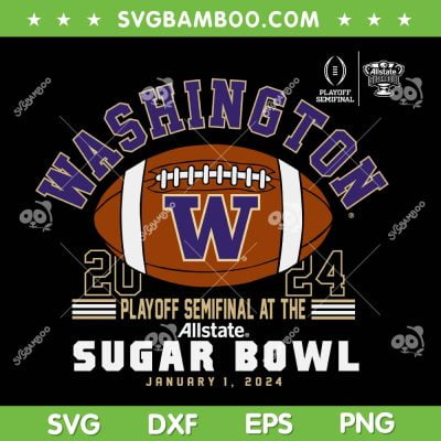 Washington Huskies Sugar Bowl 2023 2024 SVG, Allstate Sugar Bowl 2024 SVG, Washington Huskies 2024 DXF SVG PNG EPS Washington Huskies Sugar Bowl 2023 2024 SVG, Allstate Sugar Bowl 2024 SVG, Washington Huskies 2024 DXF SVG PNG EPS