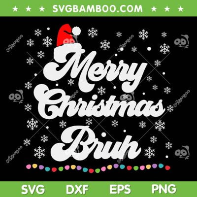 Merry Christmas Bruh SVG PNG, Funny Christmas Meme SVG, Bruh Christmas Light DXF SVG PNG EPS Merry Christmas Bruh SVG PNG, Funny Christmas Meme SVG, Bruh Christmas Light DXF SVG PNG EPS