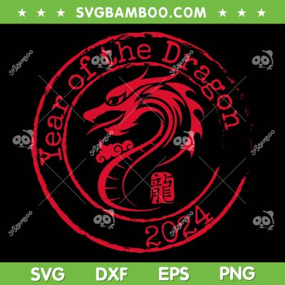 2024 Year Of The Dragon SVG PNG, Lunar Chinese New Year SVG, Chinese Zodiac 2024 DXF SVG PNG EPS