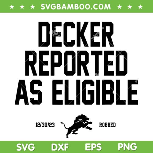 Decker Reported As Eligible SVG PNG, Detroit Lions 12 30 23 Robbed SVG, Detroit Lions 2023 DXF SVG PNG EPS