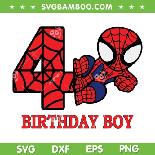 4th Birthday Boy Spider Man SVG PNG, Fourth Birthday Boy Spiderman SVG, Happy Birthday Boy DXF SVG PNG EPS