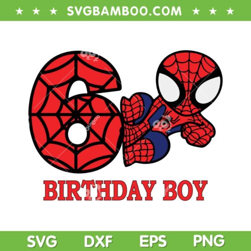6th Birthday Boy Spider Man SVG PNG, Sixth Birthday Spiderman SVG, Spider Birthday DXF SVG PNG EPS