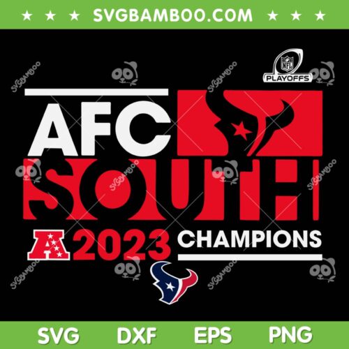AFC South Champions SVG PNG, Texans Afc South Champs SVG PNG, Houston Texans Football Champs DXF SVG PNG EPS