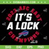 Afc East Champions 2023 SVG PNG, Bills AFC East Champs SVG, It's A Lock 2023 Afc East Champions DXF SVG PNG EPS