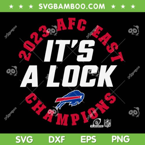 Afc East Champions 2023 SVG PNG, Bills AFC East Champs SVG, It's A Lock 2023 Afc East Champions DXF SVG PNG EPS