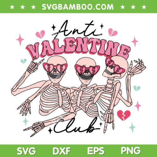 Anti Valentine Club SVG PNG, Funny Skeleton Anti Valentine Heart SVG, Skeleton Valentines Day DXF SVG PNG EPS