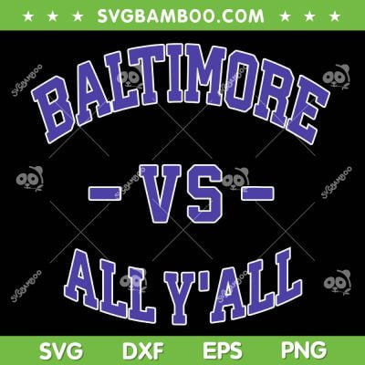 Baltimore Vs All Y'all SVG PNG, Retro Baltimore Ravens SVG, Baltimore Ravens Vs All Yall 2023 DXF SVG PNG EPS Baltimore Vs All Y'all SVG PNG, Retro Baltimore Ravens SVG, Baltimore Ravens Vs All Yall 2023 DXF SVG PNG EPS