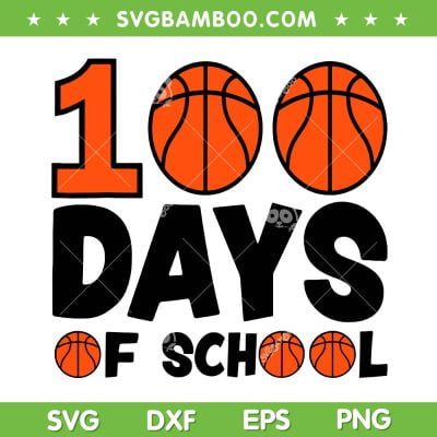 Basketball 100 Days Of School SVG PNG, Happy 100th Day Of School SVG, Basketball School DXF SVG PNG EPS Basketball 100 Days Of School SVG PNG, Happy 100th Day Of School SVG, Basketball School DXF SVG PNG EPS