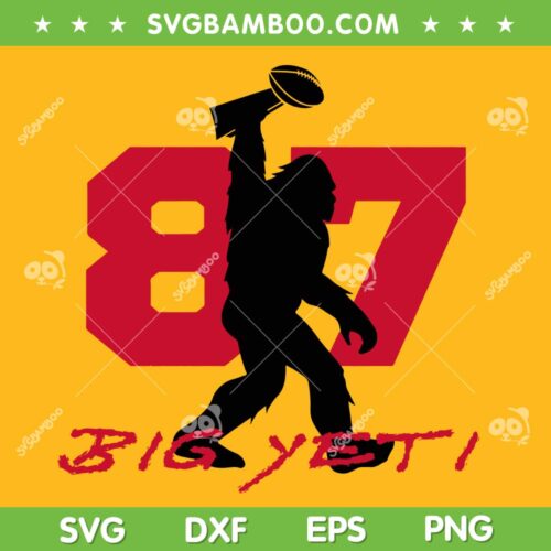 Big Yeti SVG PNG, Travis Kelce Big Yeti SVG, Chiefs Kelce 87 DXF SVG PNG EPS