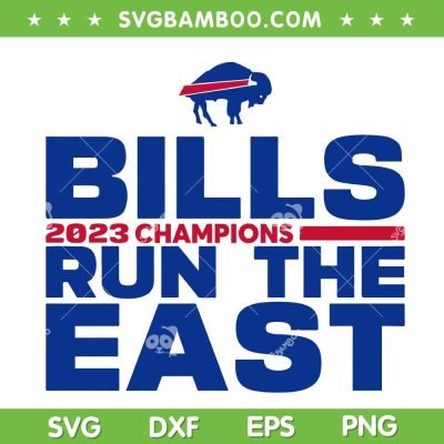 Bills 2023 Champions Run the East SVG, Buffalo Bills Afc East Champions SVG, AFC 2023 Champs DXF SVG PNG EPS
