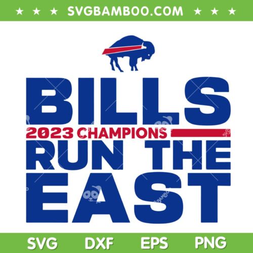Bills 2023 Champions Run the East SVG, Buffalo Bills Afc East Champions SVG, AFC 2023 Champs DXF SVG PNG EPS