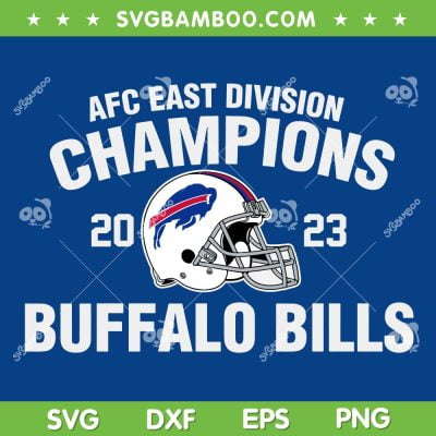 Bills AFC East Division Champions SVG, Buffalo Bills Afc East Champs 2023 SVG PNG, Go Bills DXF SVG PNG EPS