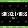 Brisket Ribs 2024 SVG PNG, Brisket Butts Ribs And Freedom SVG, Funny BBQ Smoker DXF SVG PNG EPS