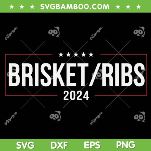 Brisket Ribs 2024 SVG PNG, Brisket Butts Ribs And Freedom SVG, Funny BBQ Smoker DXF SVG PNG EPS