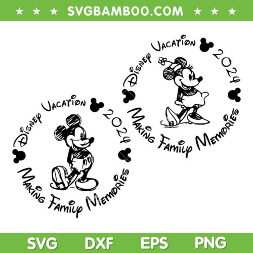 Family Vacation 2024 Making Family Memories SVG, Mickey Family Vacation 2024 SVG, Family Trip 2024 DXF SVG PNG EPS