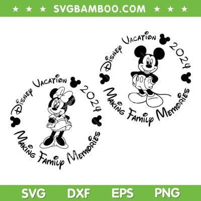 Minnie Disney Vacation 2024 SVG PNG, Family Vacation 2024 Making Family Memories SVG, Mouse Family Trip DXF SVG PNG EPS