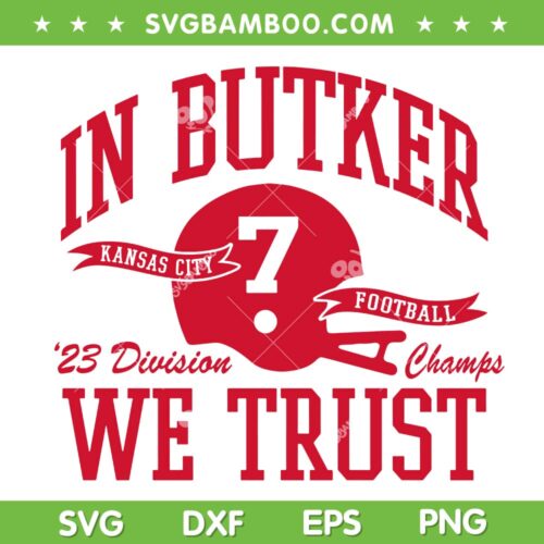 In Butker We Trust SVG PNG, Kansas City Chiefs Football SVG, 23 Division Champs DXF SVG PNG EPS