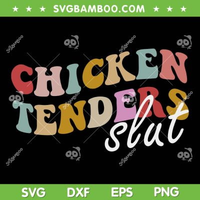 Chicken Tender Slut SVG PNG, Funny Chicken Slut SVG, Sayings Meme DXF SVG PNG EPS Chicken Tender Slut SVG PNG, Funny Chicken Slut SVG, Sayings Meme DXF SVG PNG EPS