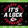 Chiefs 2023 AFC West Champions SVG PNG, Kansas City Chiefs It's A Lock SVG, KC Chiefs AFC DXF SVG PNG EPS Chiefs 2023 AFC West Champions SVG PNG, Kansas City Chiefs It's A Lock SVG, KC Chiefs AFC DXF SVG PNG EPS